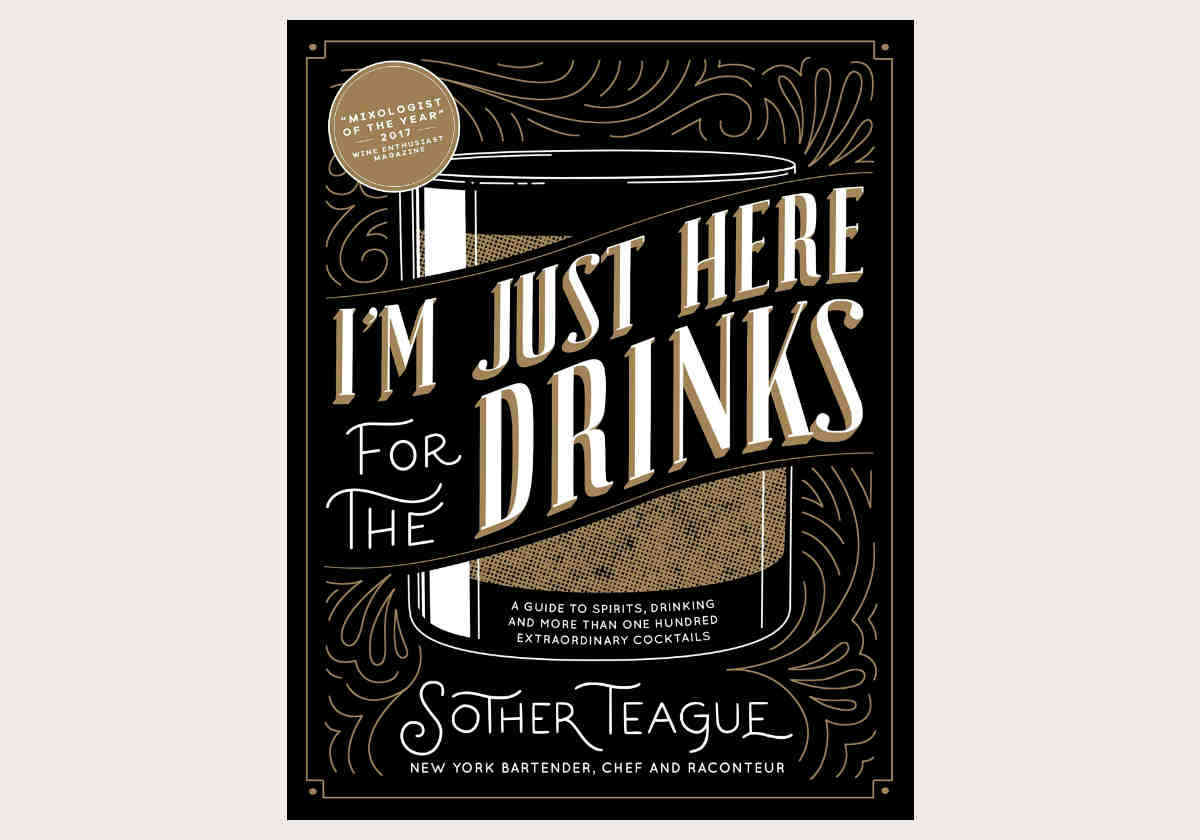 I'm Just Here for the Drinks by Sother Teague