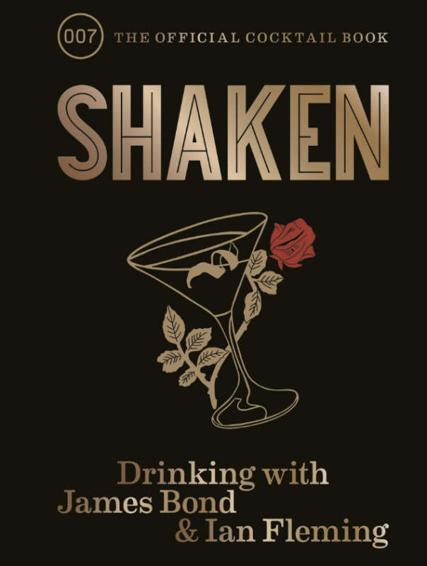 Shaken: Drinking with James Bond
